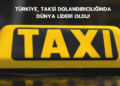 Türkiye, Taksi Dolandırıcılığında Dünya Lideri Oldu!