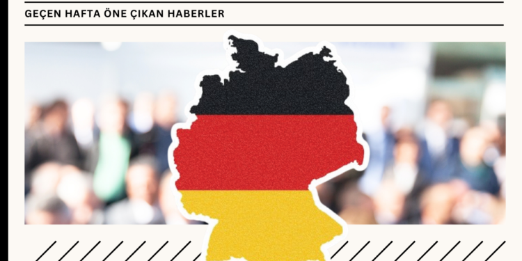 Almanya’da Geçen Haftanın Öne Çıkan Haberleri