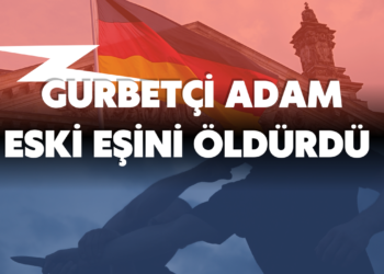 Almanya`da Gurbetçi Adam Eski Eşini Öldürdü