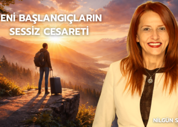 Yeni Başlangıçların Sessiz Cesareti
