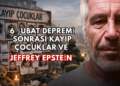 Deprem Sonrası Kaybolan Çocuklar ve Jeffrey Epstein