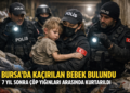 Bursa’da kaçırılan bebek bulundu operasyonu