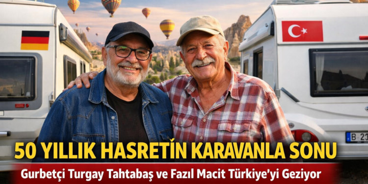 50 yıl gurbet, şimdi özgürce yollar