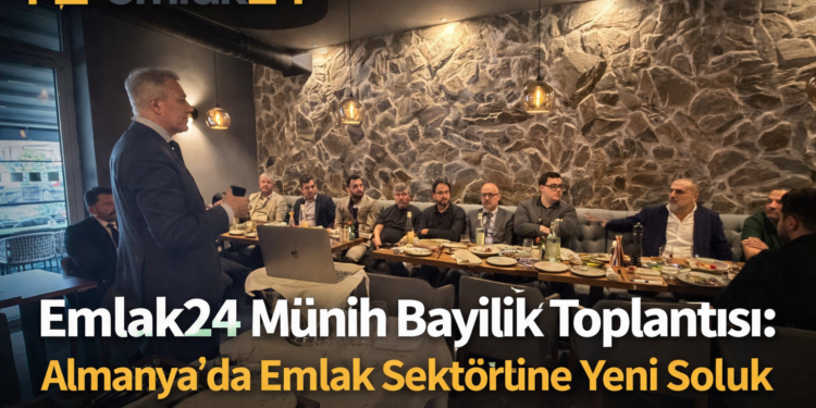 Emlak24 Münih Bayilik Toplantısı: Almanya’da Emlak Sektörüne Yeni Soluk