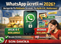 WhatsApp Ücretli mi 2026? Avrupa’da Yeni Dönem Başlıyor