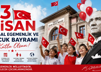 23 Nisan Ulusal Egemenlik ve Çocuk Bayramı Kutlu Olsun