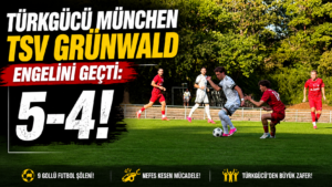 Türkgücü München TSV Grünwald Engelini Geçti: 9 Gollü Dev Mücadele!