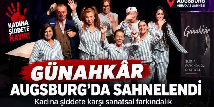 Günahkâr Tiyatro Oyunu Augsburg’da Sahnelendi: Kadına Şiddete Karşı Sanatsal Farkındalık