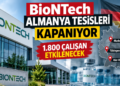BioNTech Almanya Tesisleri Kapanıyor: 1.800 Çalışan Etkilenecek