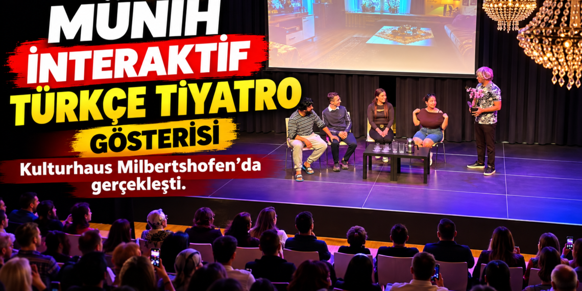 Münih İnteraktif Türkçe Tiyatro Gösterisi Kahkaha Dolu Geçti