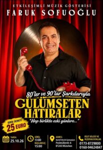 Faruk Sofuoğlu ve Deniz Oral’ın yer aldığı Münih 80’ler 90’lar gösterisi Gülümseten Hatıralar, 25 Ekim 2026 tarihinde Münih’te gerçekleştirilecek.