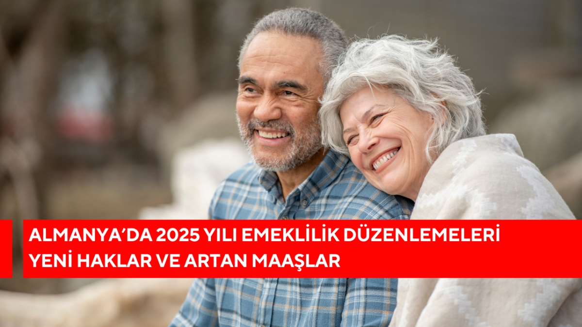 Almanya’da 2025 Yılı Emeklilik Düzenlemeleri: Yeni Haklar ve Artan Maaşlar