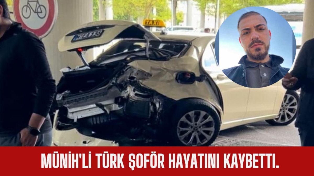 Münih Havalimanı'ndaki Kazada Ağır Yaralanan Türk Taksi Şoförü Hayatını Kaybetti